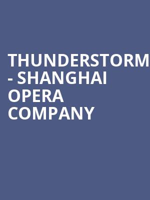 Thunderstorm - Shanghai Opera Company at London Coliseum